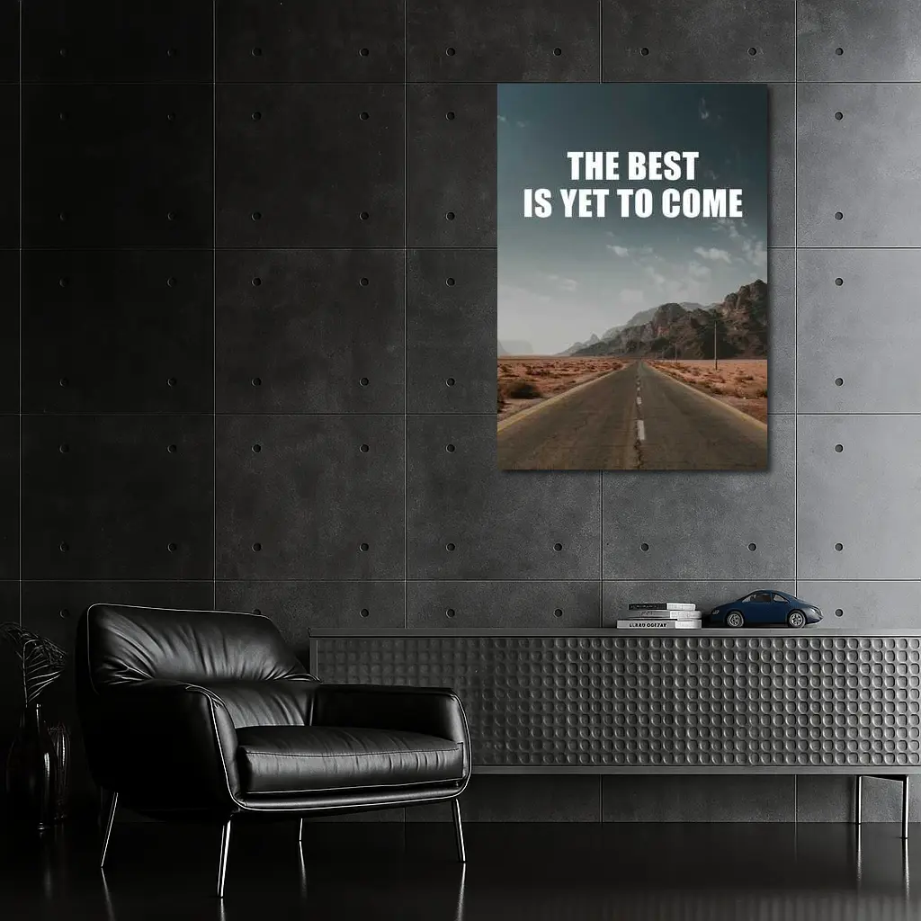 The Best Is Yet To Come Desert Road – Wall Art