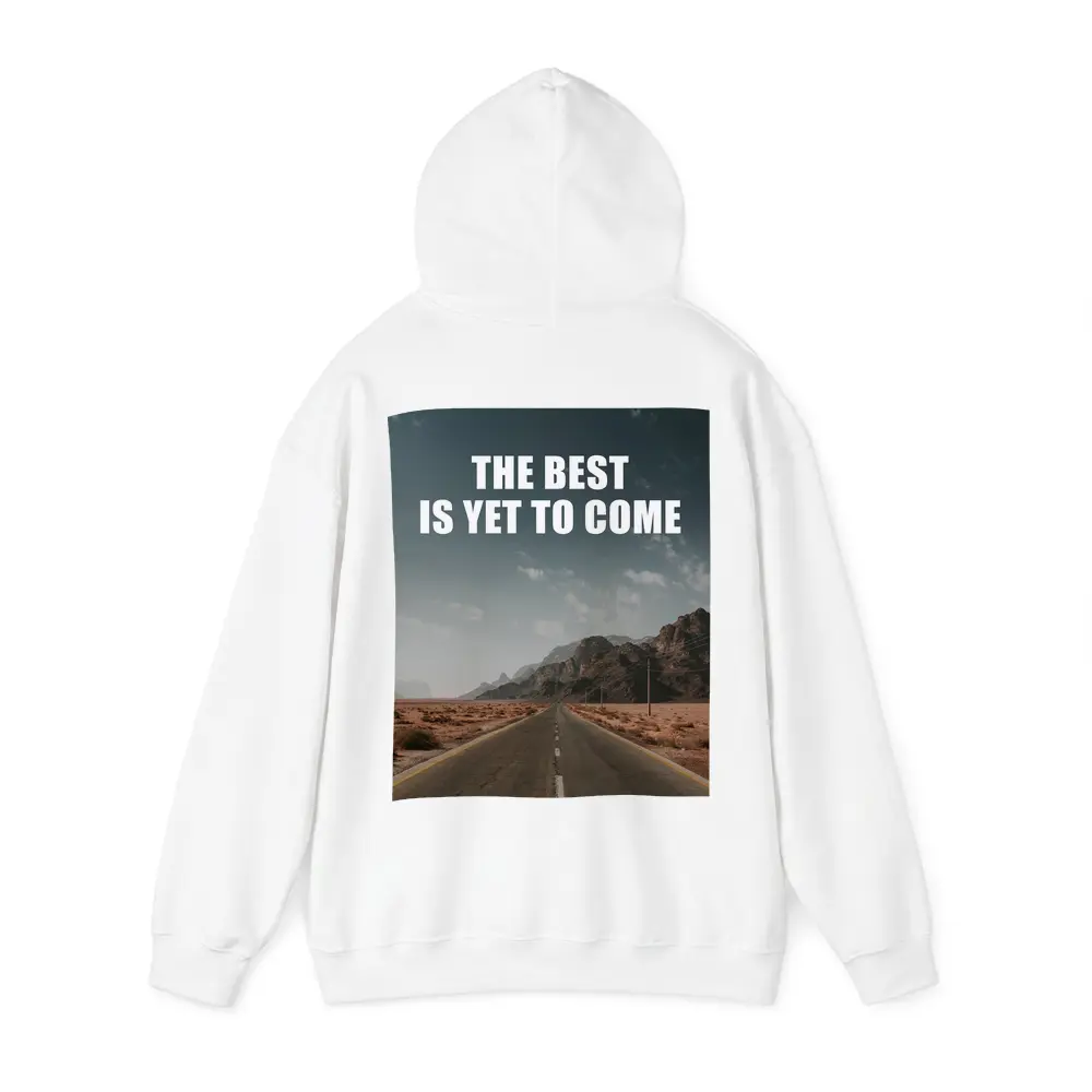 The Best Is Yet To Come Desert Road – Hoodies