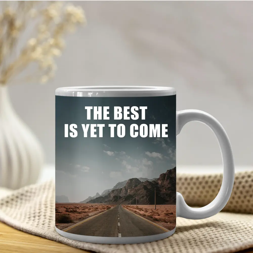 The Best Is Yet To Come Desert Road – Mugs