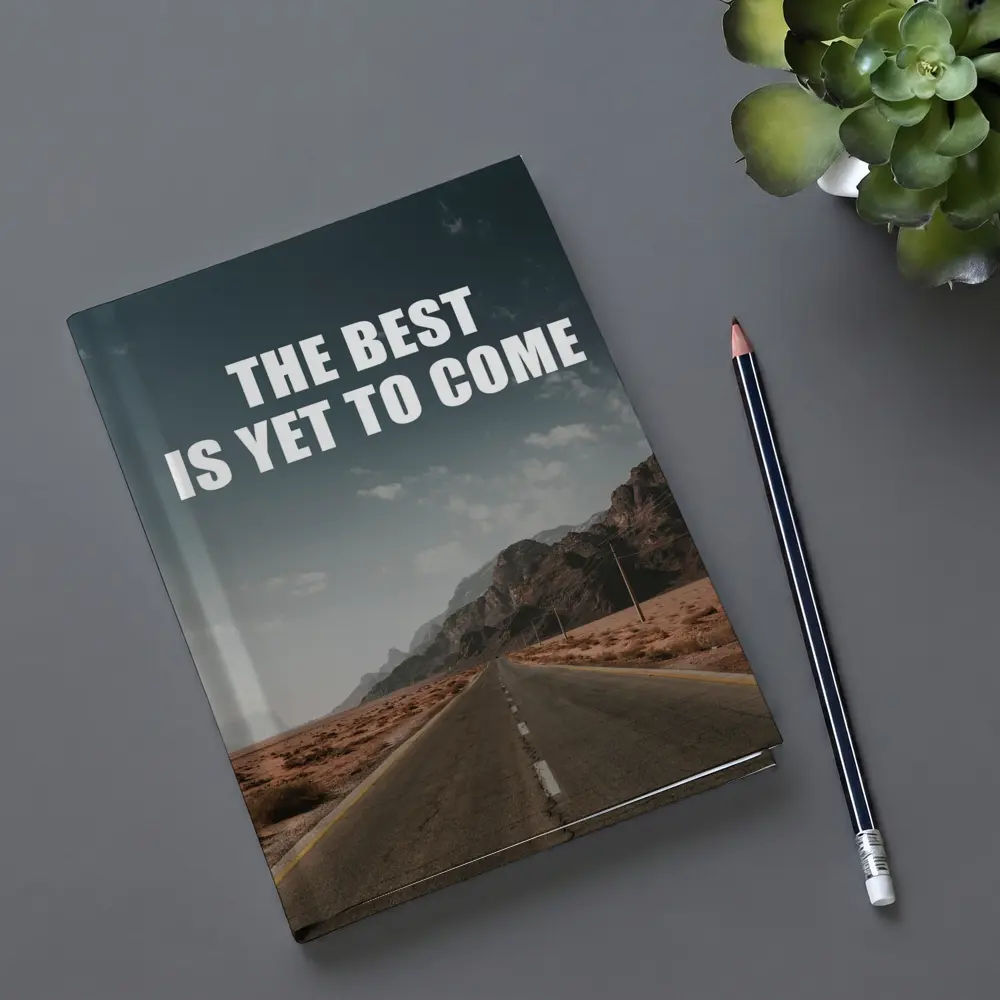 The Best Is Yet To Come Desert Road – Notebooks