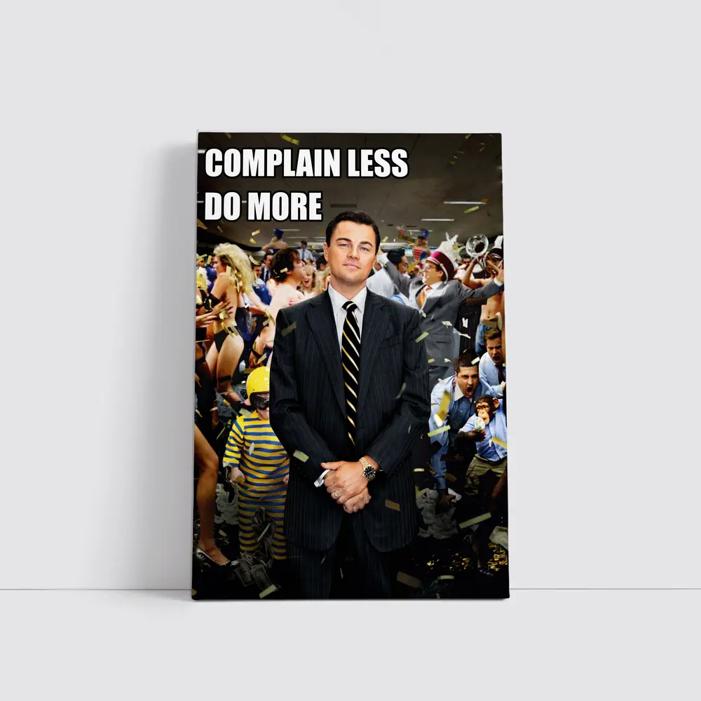 Complain Less Do More Man Office Party – Wall Art