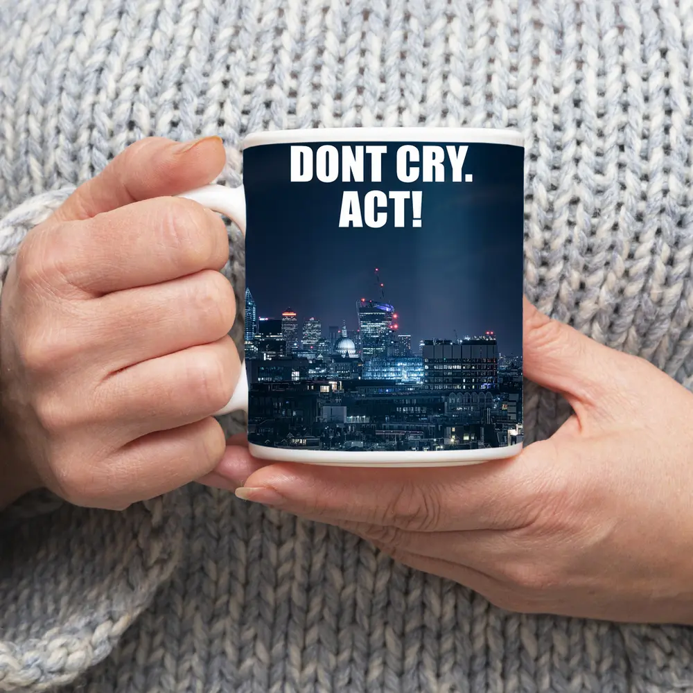 Dont Cry Act Quote City Night Skyline – Mugs