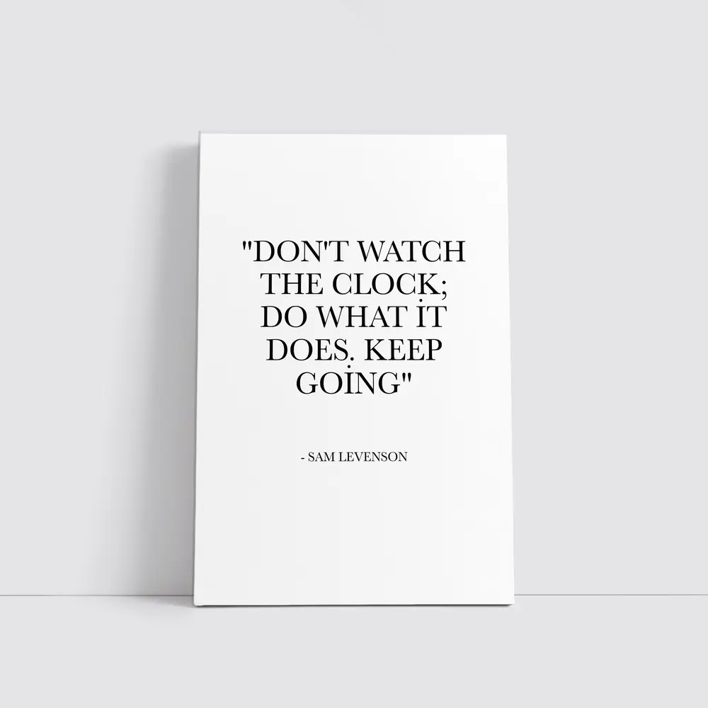 Don't Watch The Clock Keep Going Quote – Wall Art