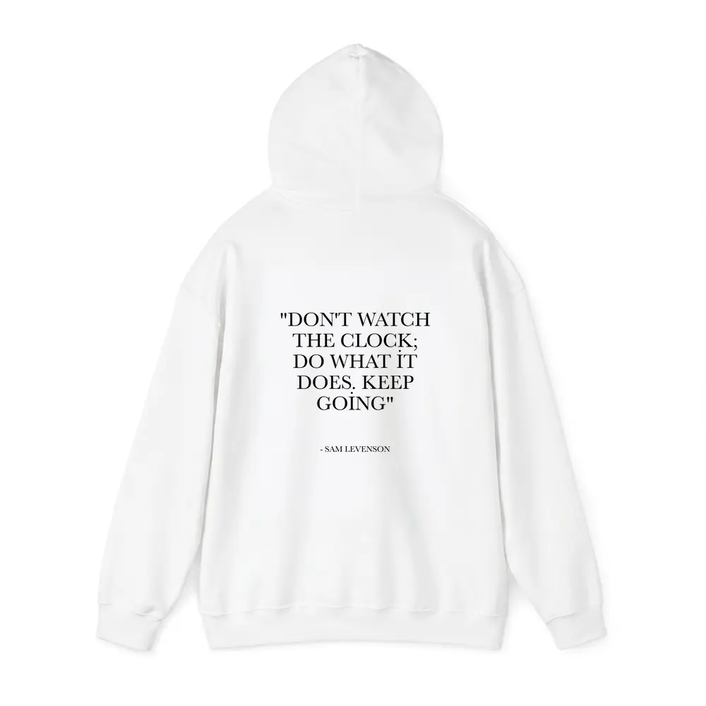 Don't Watch The Clock Keep Going Quote – Hoodies