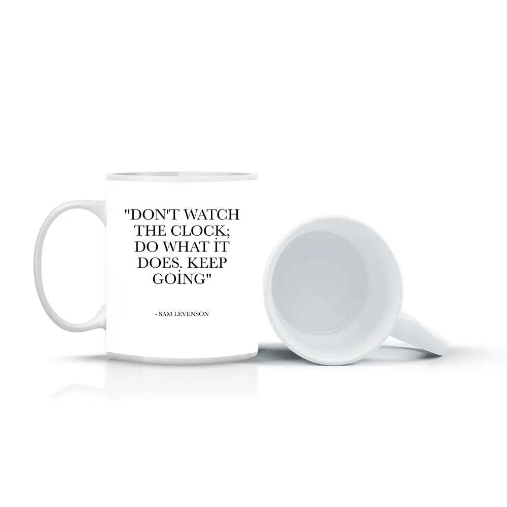 Don't Watch The Clock Keep Going Quote – Mugs