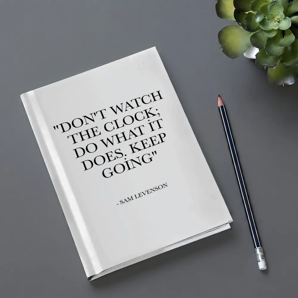 Don't Watch The Clock Keep Going Quote – Notebooks
