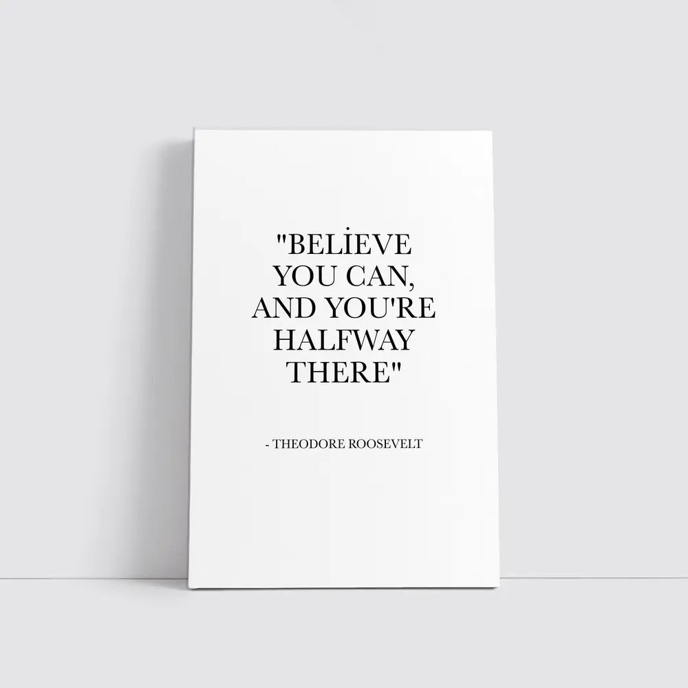Believe You Can Theodore Roosevelt Quote Print – Wall Art
