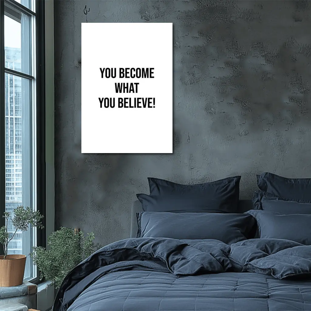 You Become What You Believe Quote – Wall Art