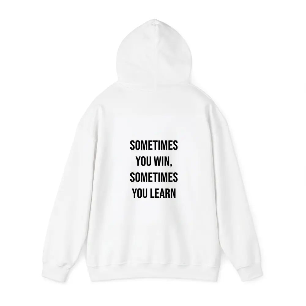 Sometimes You Win Sometimes You Learn Quote – Hoodies