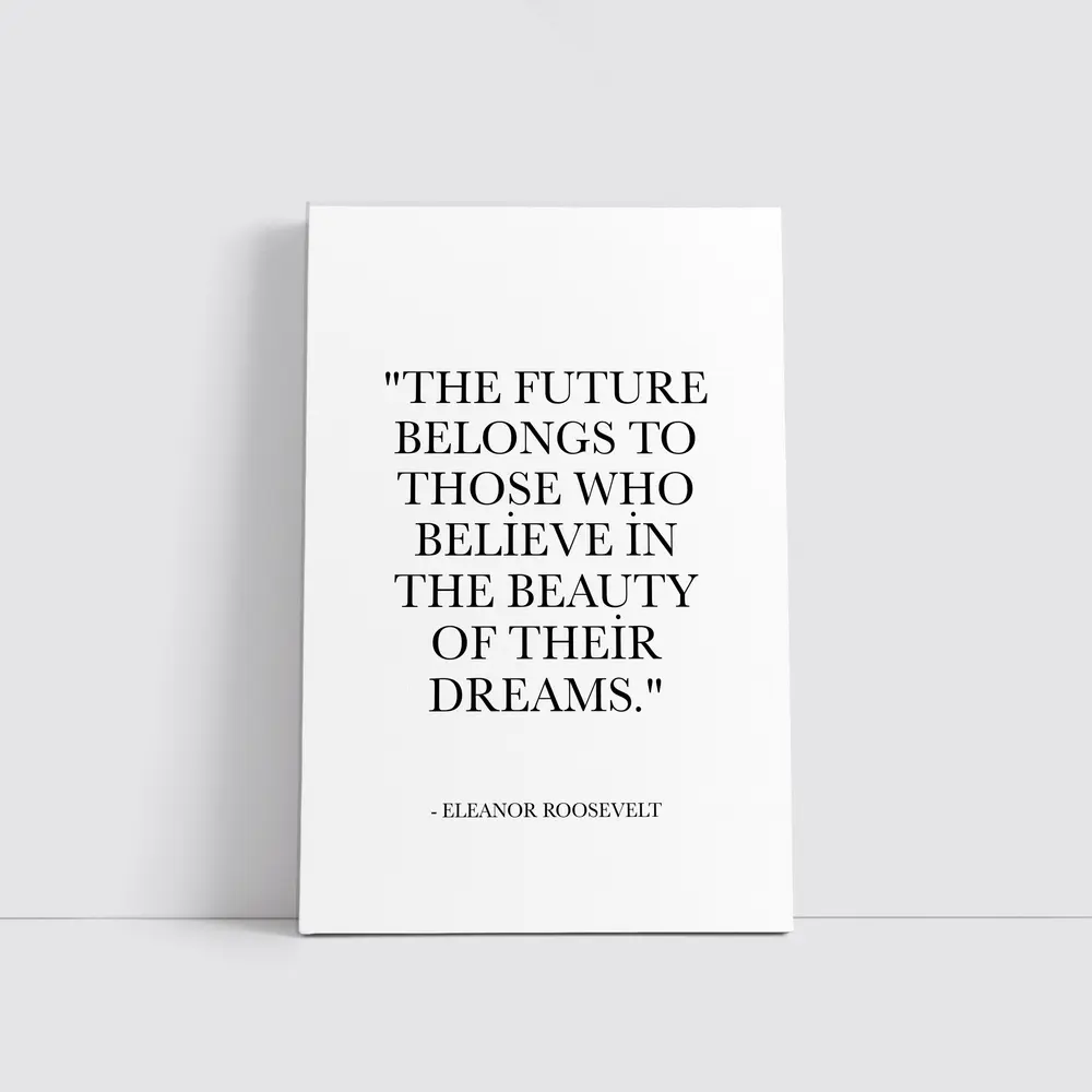 Eleanor Roosevelt Future Belongs Dreams Quote – Wall Art