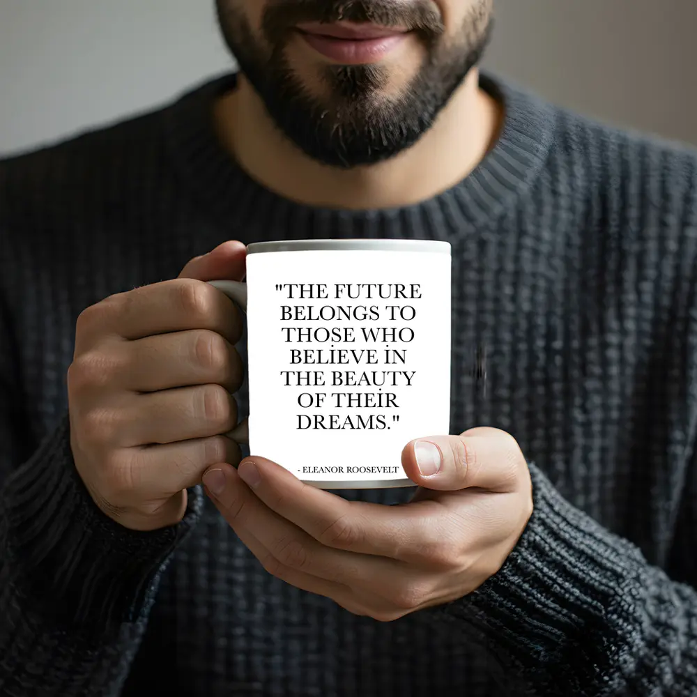 Eleanor Roosevelt Future Belongs Dreams Quote – Mugs