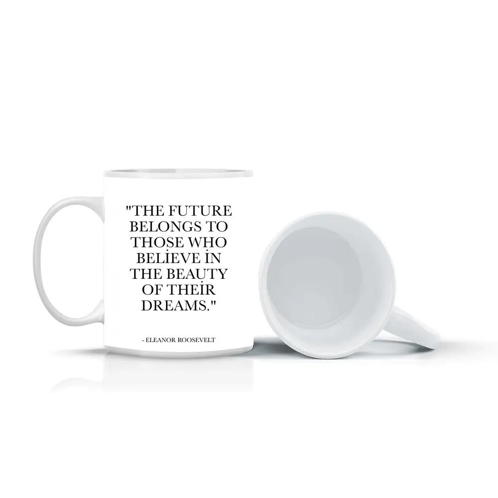 Eleanor Roosevelt Future Belongs Dreams Quote – Mugs