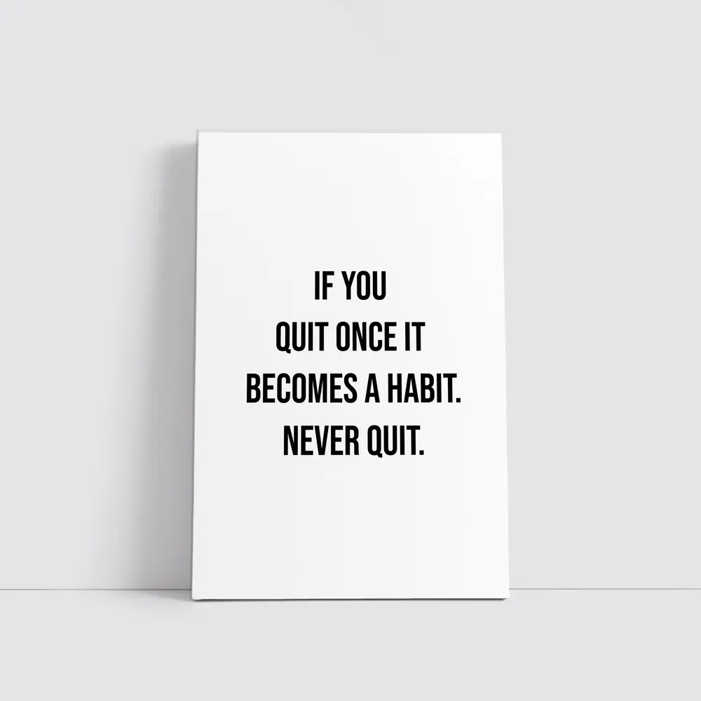 Never Quit Motivational Quote Black White – Wall Art