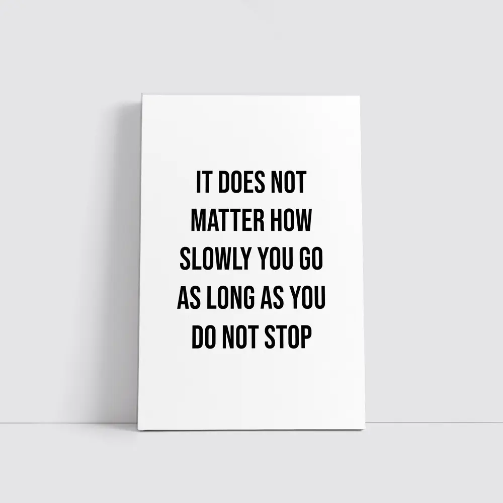 It Does Not Matter How Slowly Quote – Wall Art
