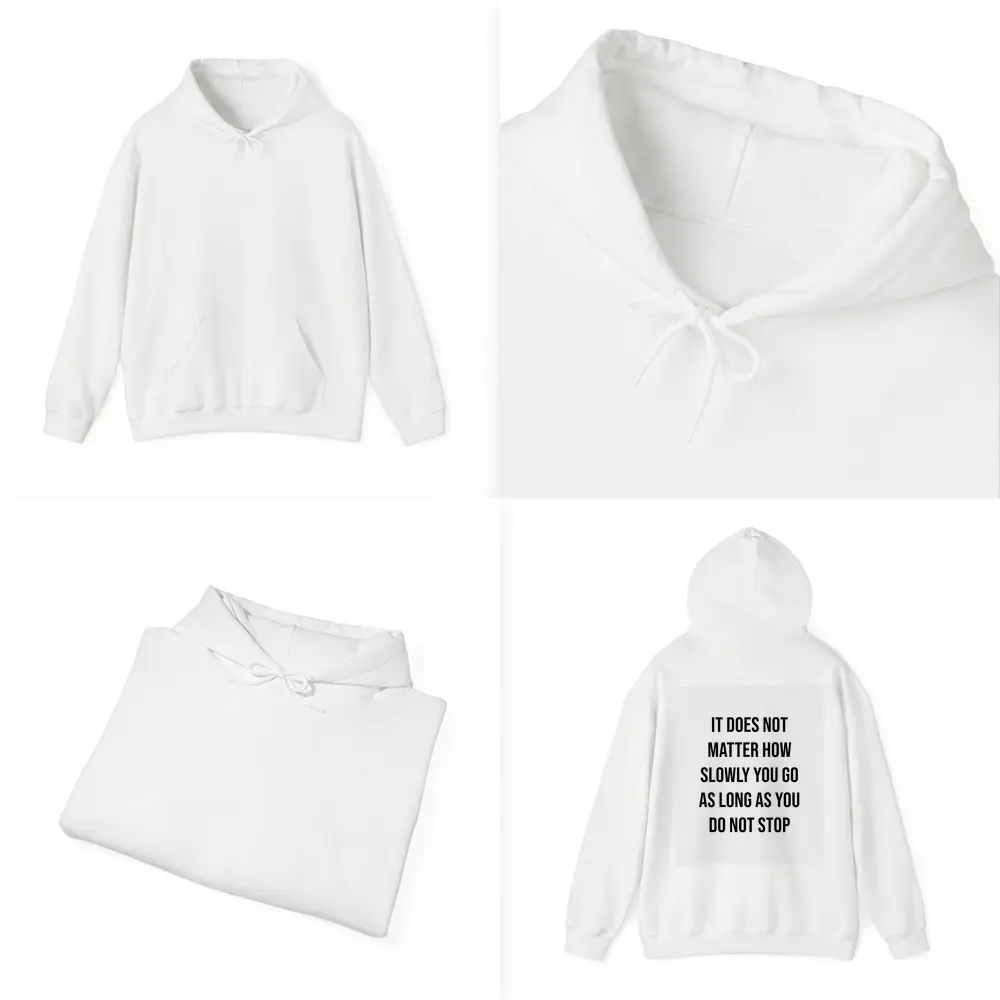 It Does Not Matter How Slowly Quote – Hoodies