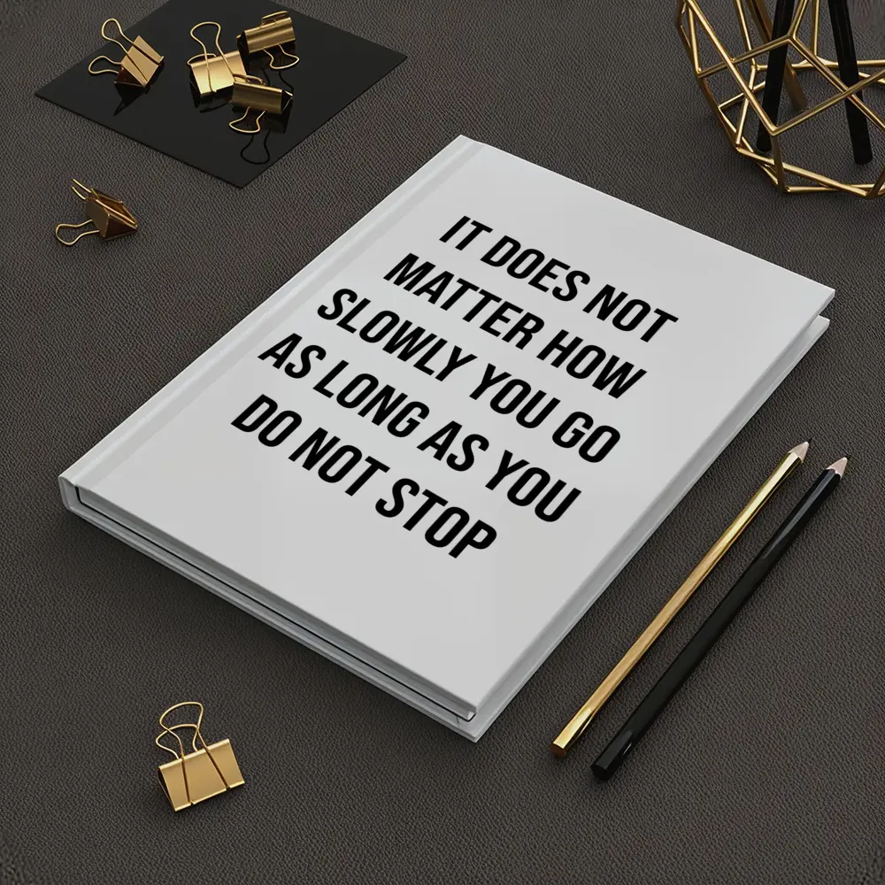 It Does Not Matter How Slowly Quote – Notebooks