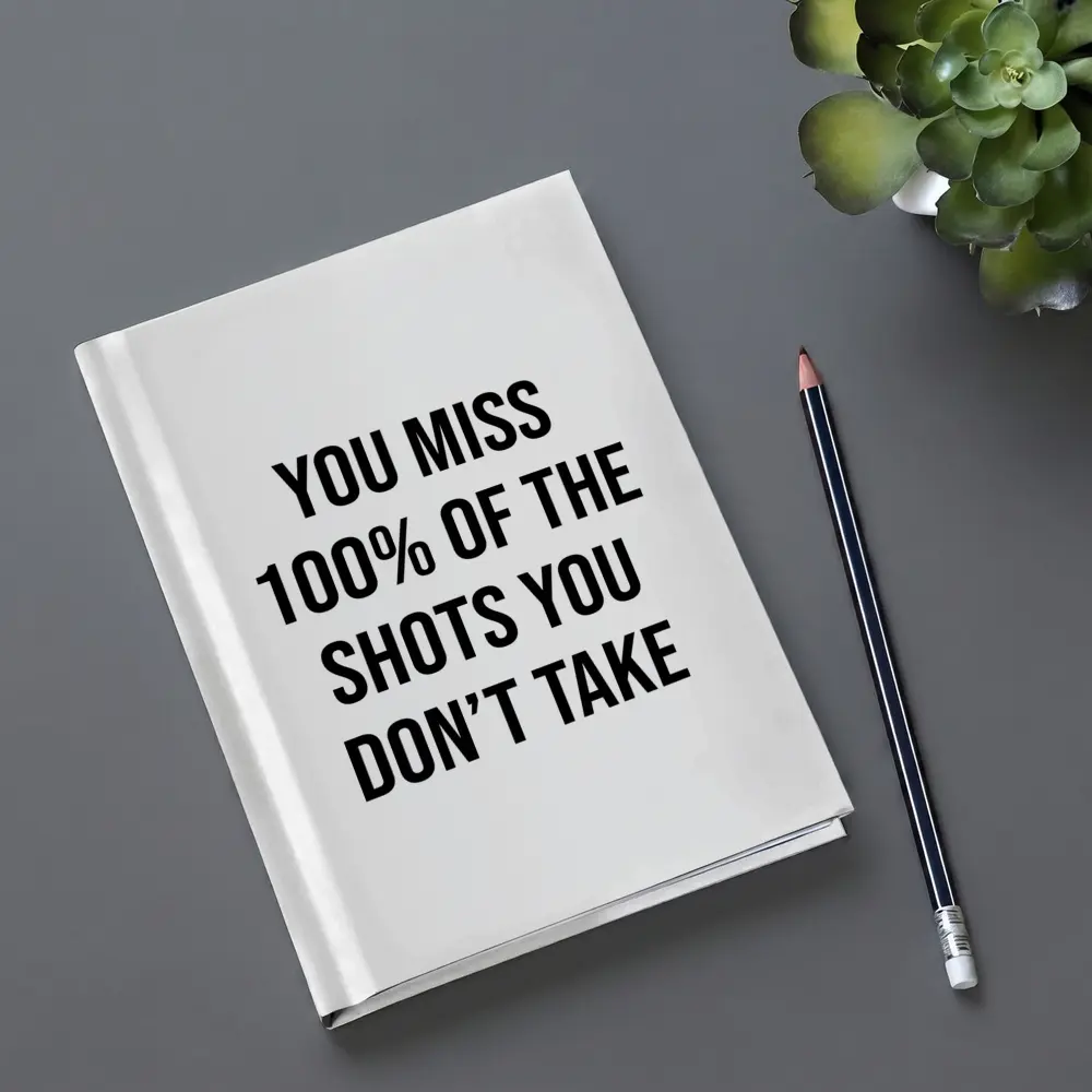 You Miss Shots You Don't Take Quote – Notebooks
