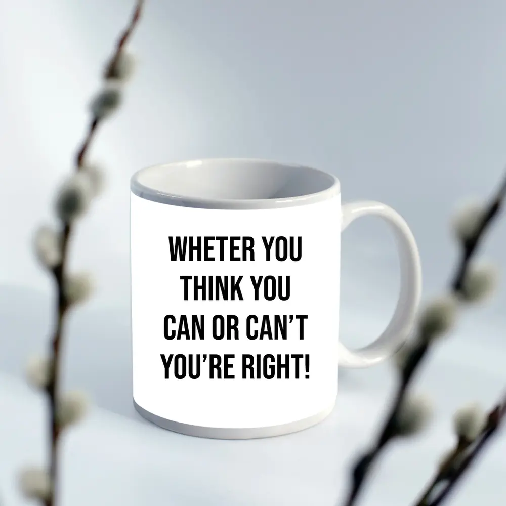Whether You Think You Can Motivational Quote – Mugs