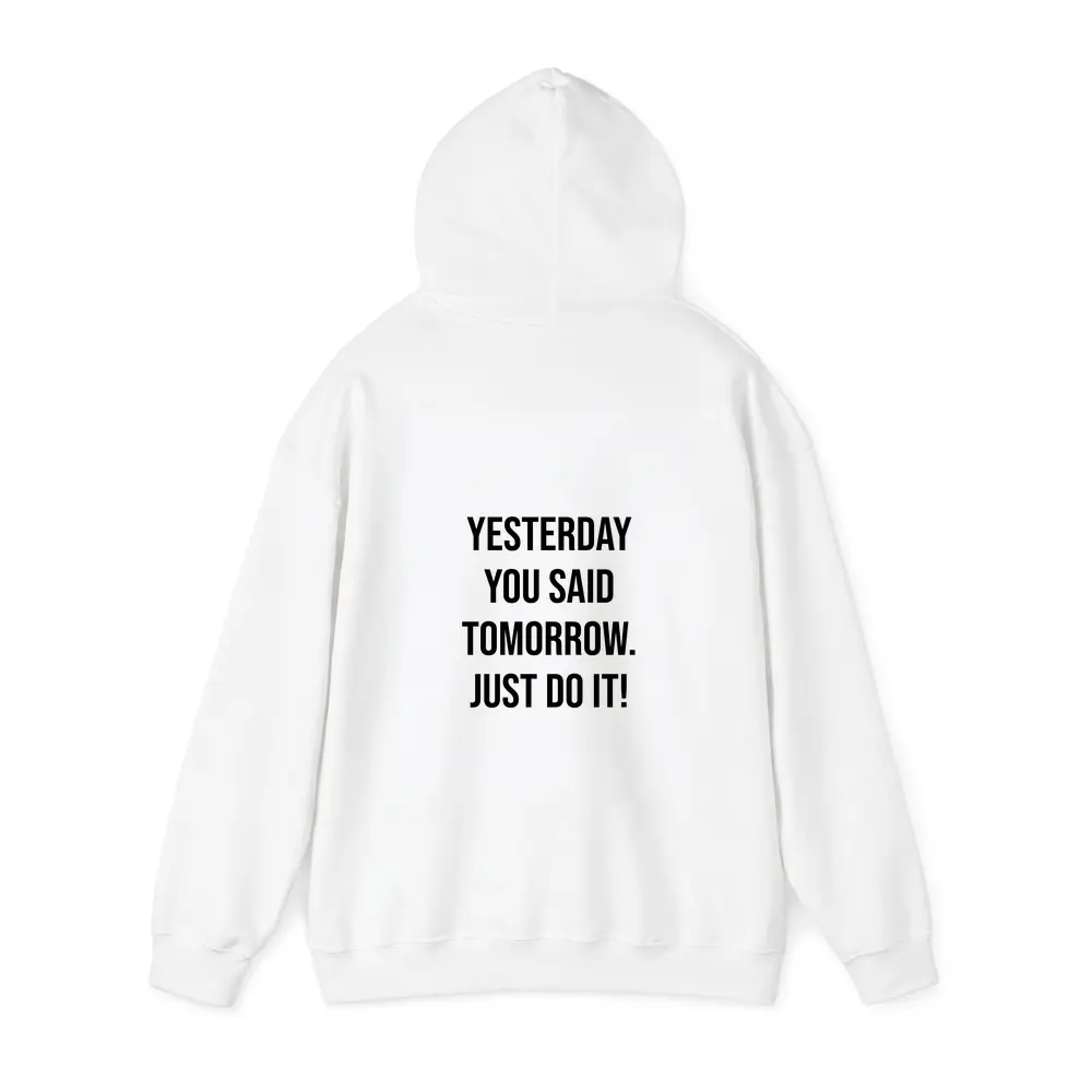Yesterday You Said Tomorrow Just Do It – Hoodies