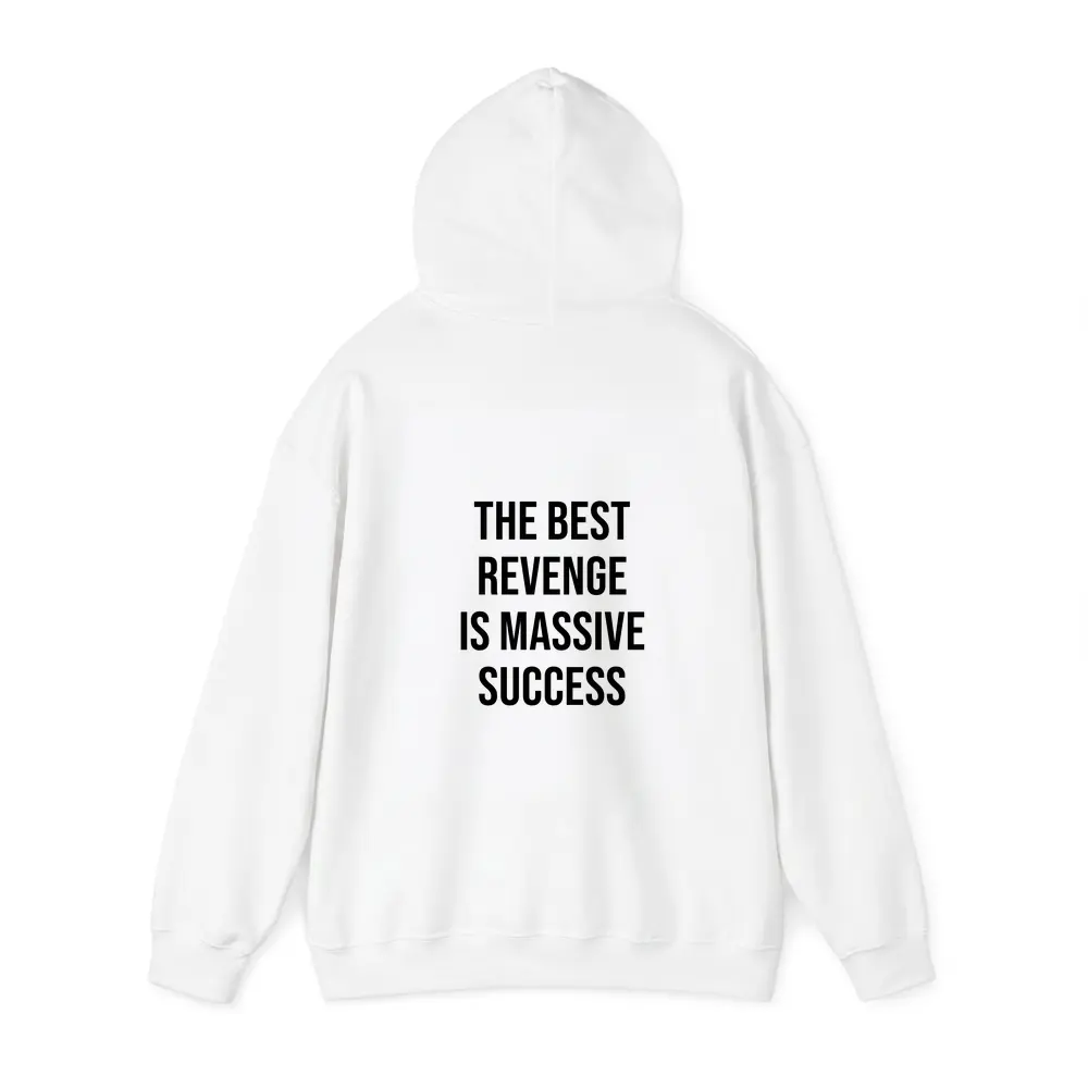 The Best Revenge Is Massive Success Quote – Hoodies