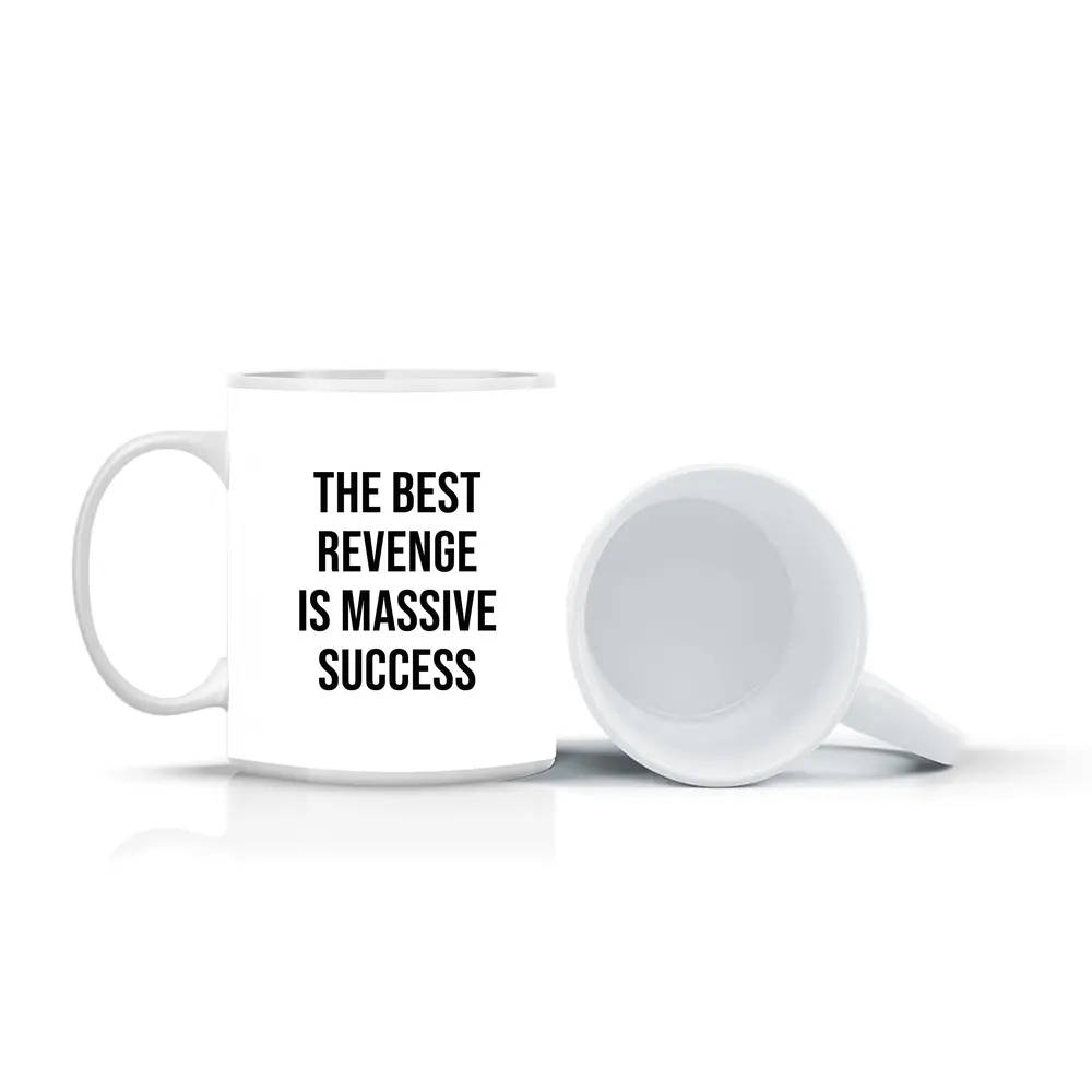 The Best Revenge Is Massive Success Quote – Mugs