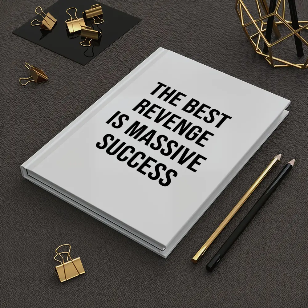 The Best Revenge Is Massive Success Quote – Notebooks