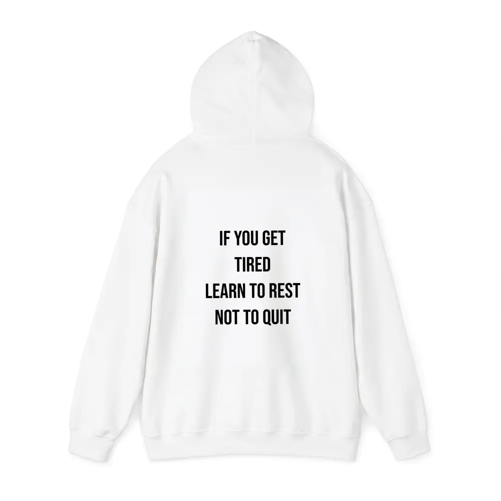 If You Get Tired Learn To Rest Quote – Hoodies