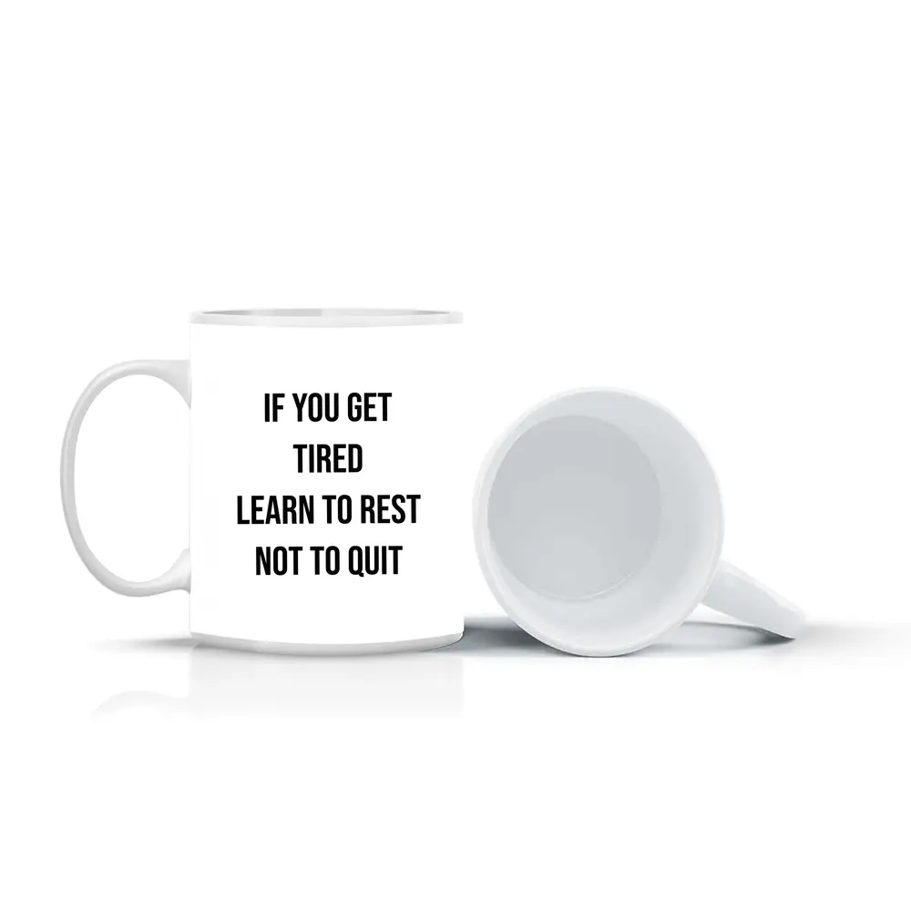 If You Get Tired Learn To Rest Quote – Mugs