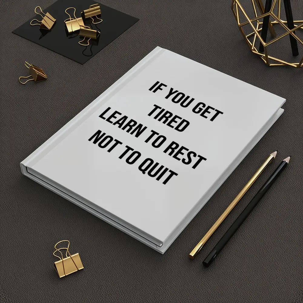If You Get Tired Learn To Rest Quote – Notebooks
