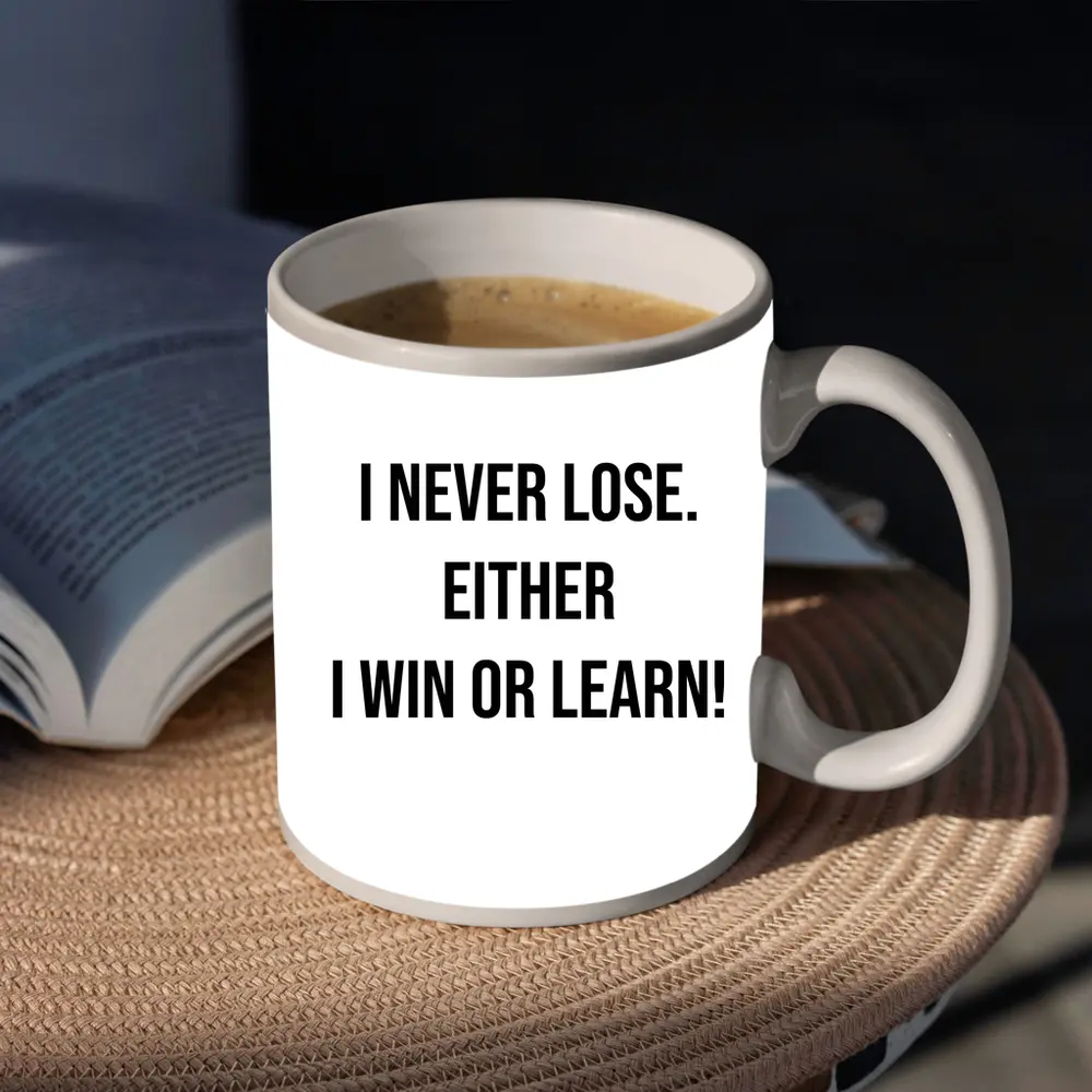 I Never Lose Win Or Learn Quote – Mugs