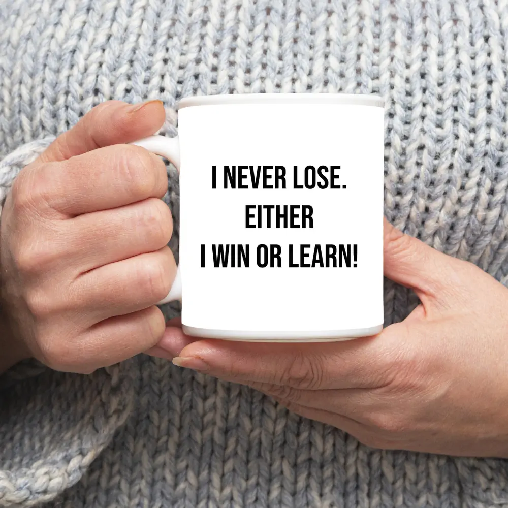 I Never Lose Win Or Learn Quote – Mugs
