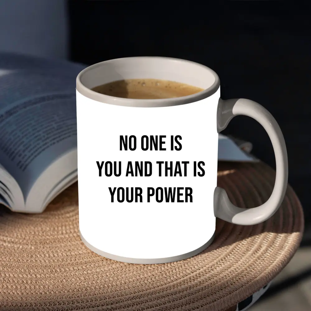 No One Is You That Is Your Power – Mugs