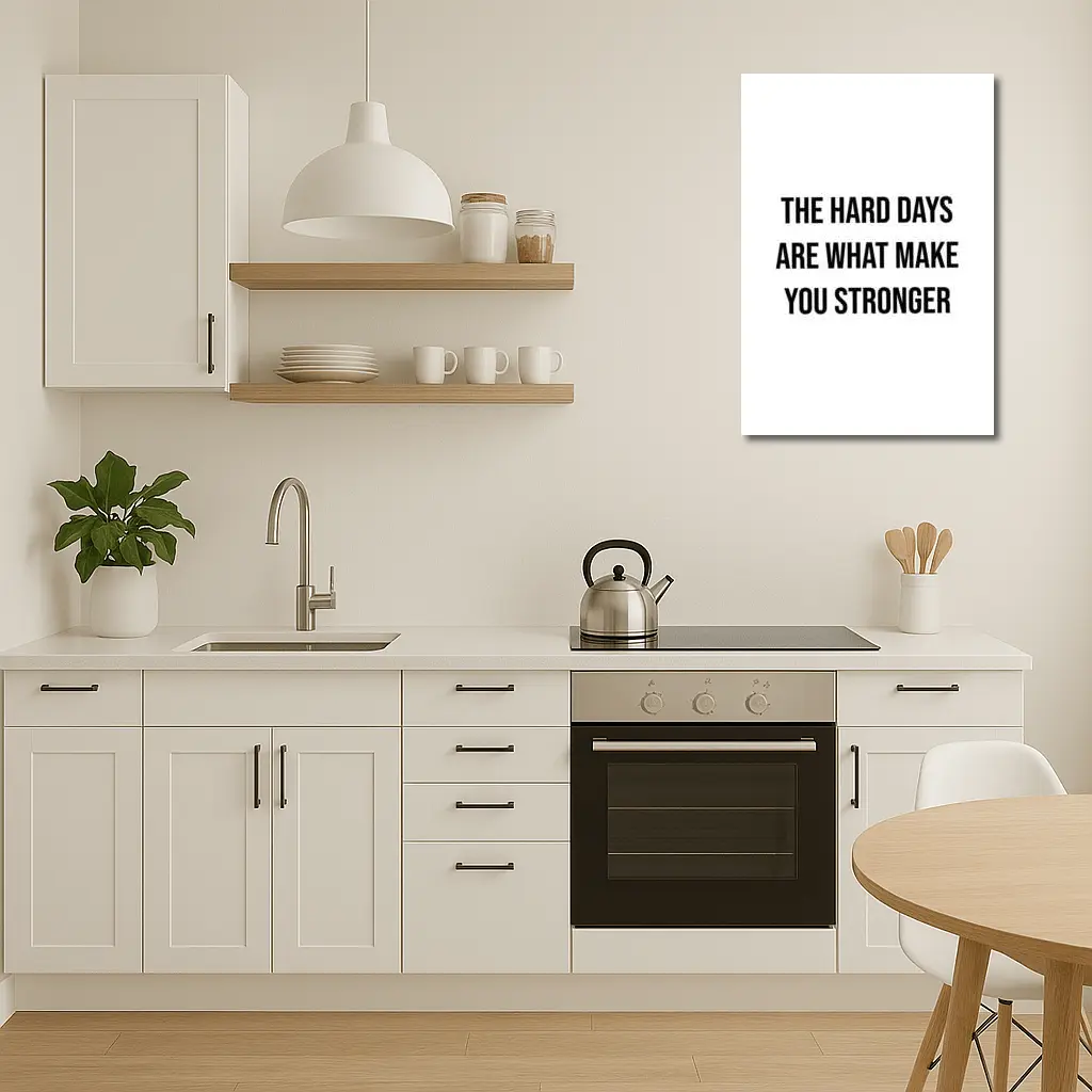 The Hard Days Make You Stronger Quote – Wall Art
