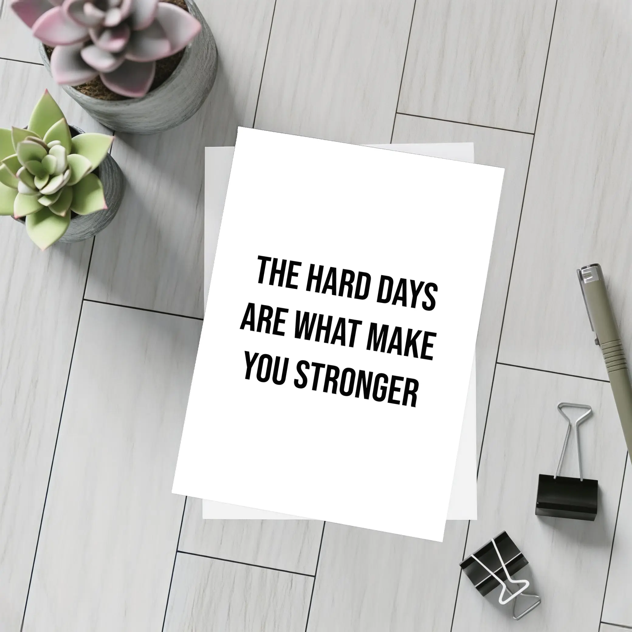 The Hard Days Make You Stronger Quote – Postcards