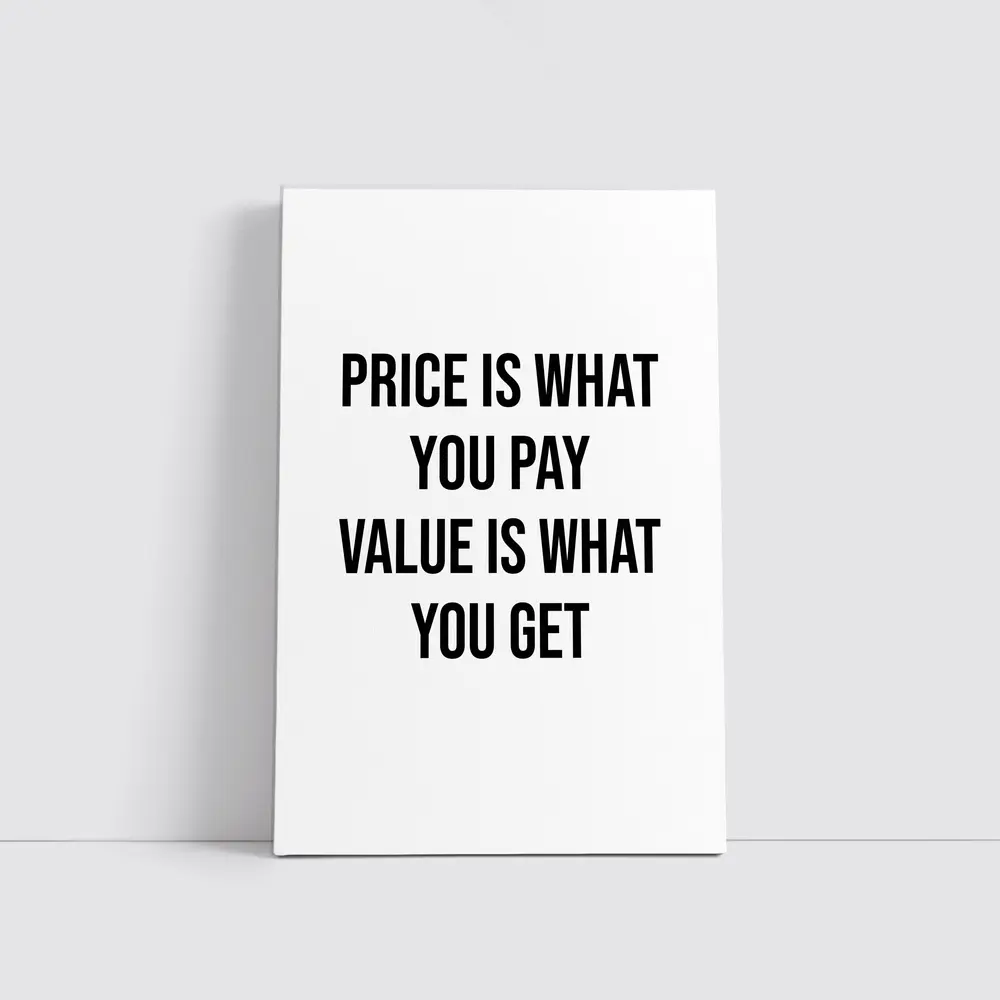 Price Is What You Pay Value Quote – Wall Art