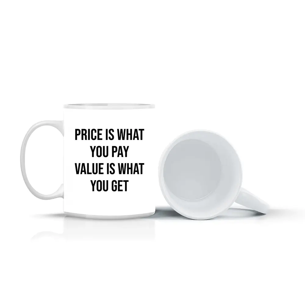 Price Is What You Pay Value Quote – Mugs