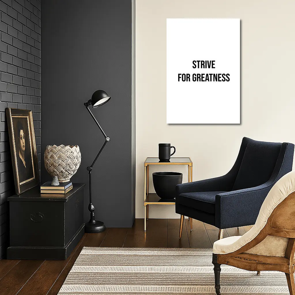 Strive For Greatness Bold Black White Print – Wall Art
