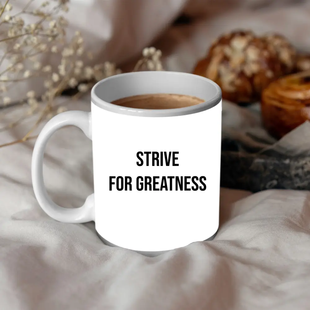 Strive For Greatness Bold Black White Print – Mugs