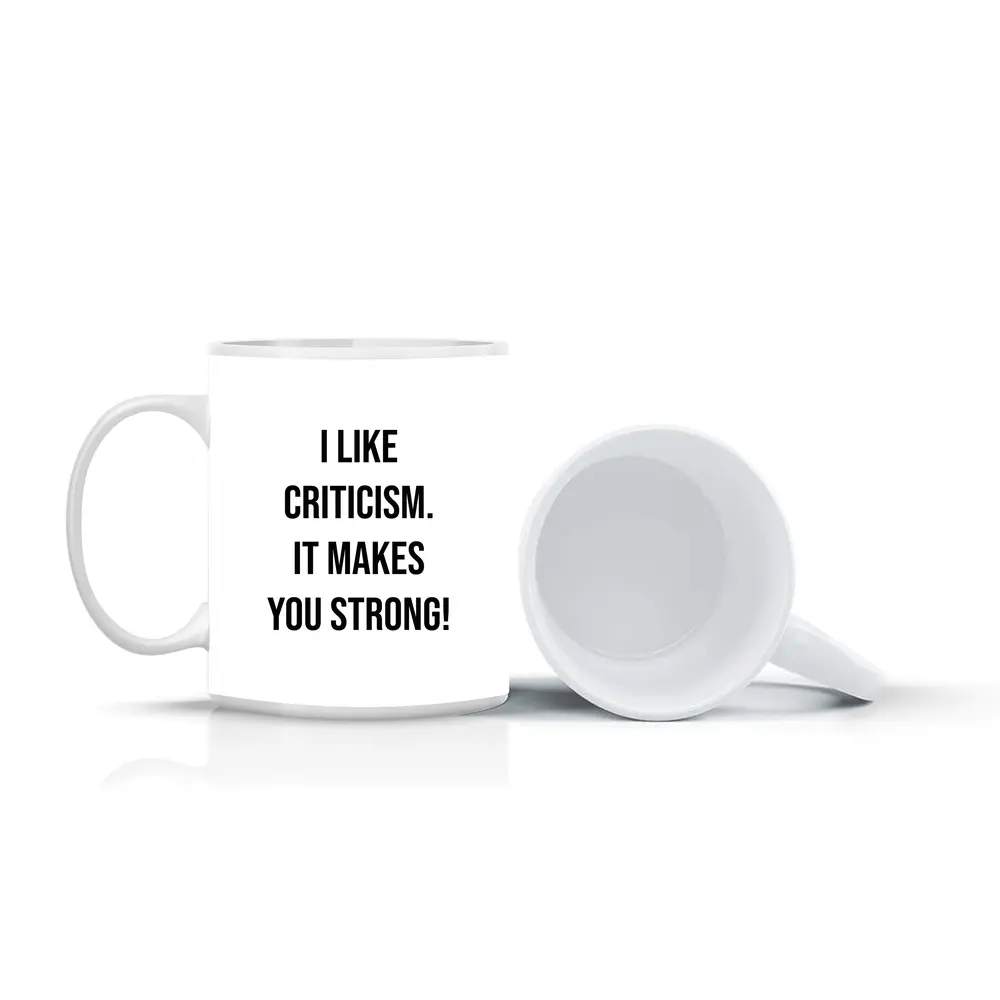 I Like Criticism It Makes You Strong – Mugs