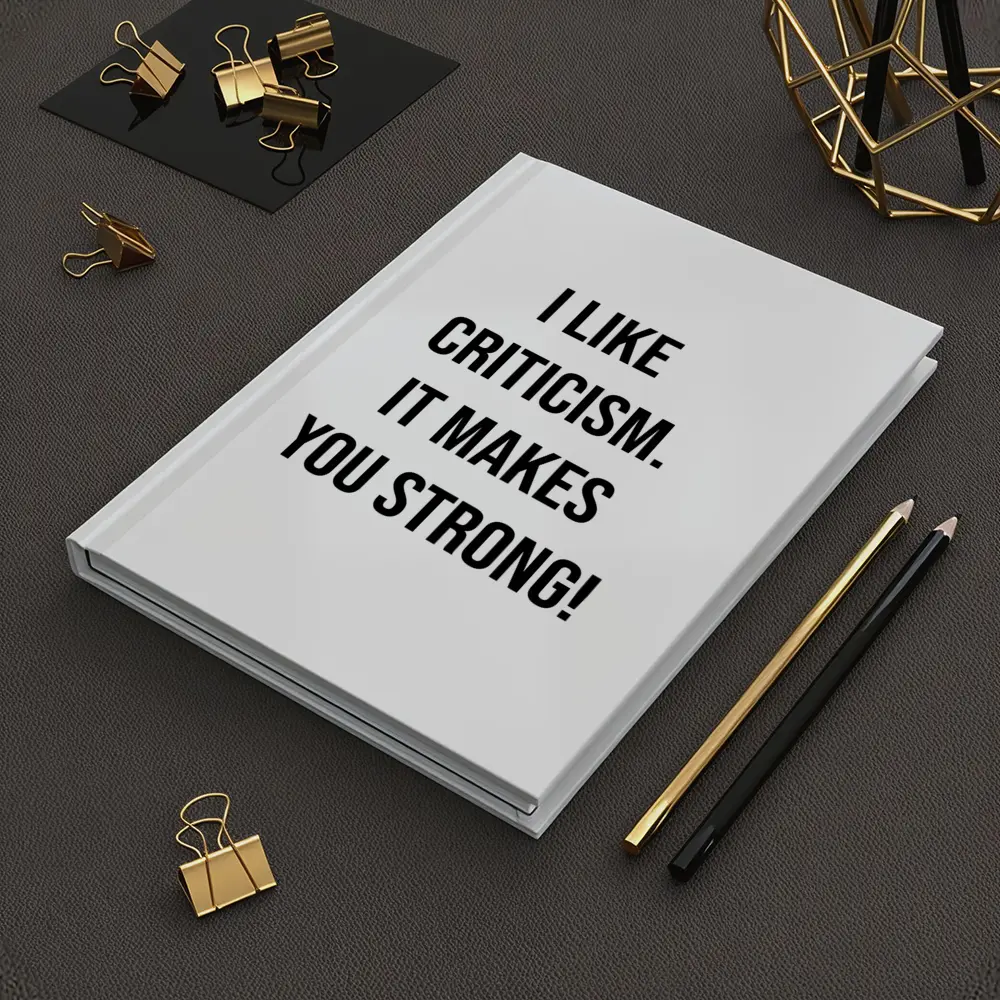 I Like Criticism It Makes You Strong – Notebooks