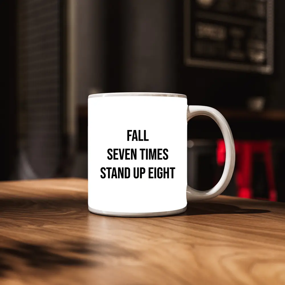 Fall Seven Times Stand Up Eight Quote – Mugs