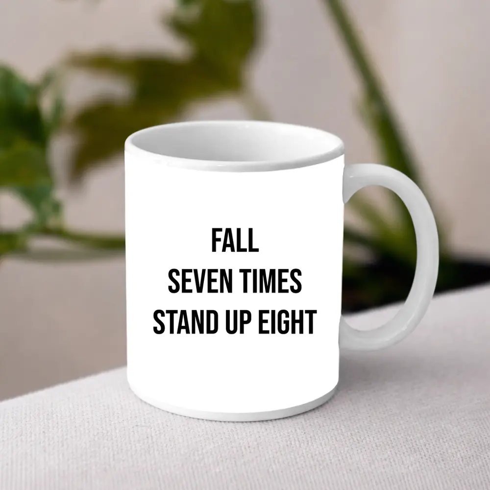 Fall Seven Times Stand Up Eight Quote – Mugs
