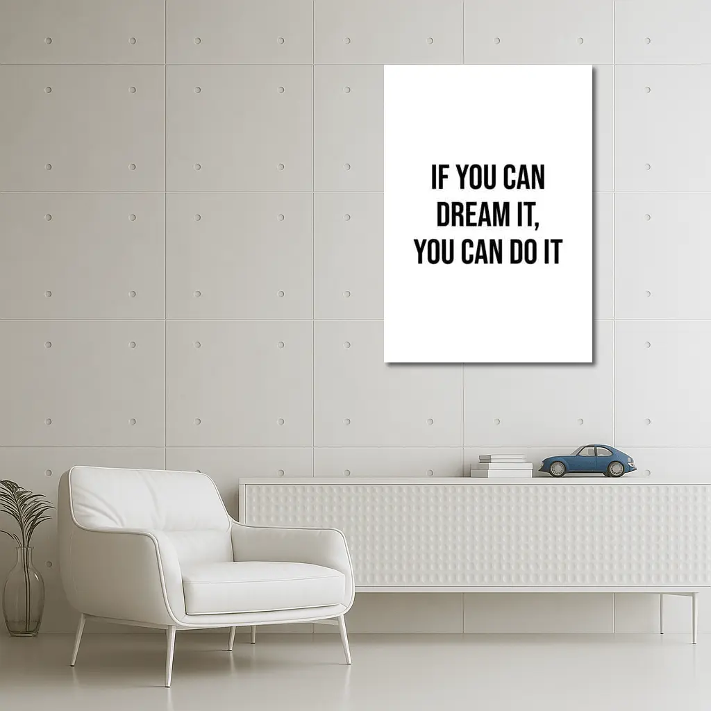 If You Can Dream It You Can – Wall Art