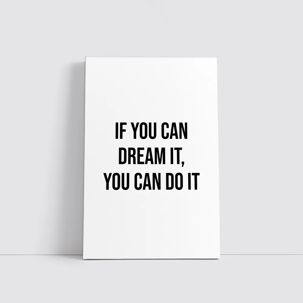 If You Can Dream It You Can – Wall Art