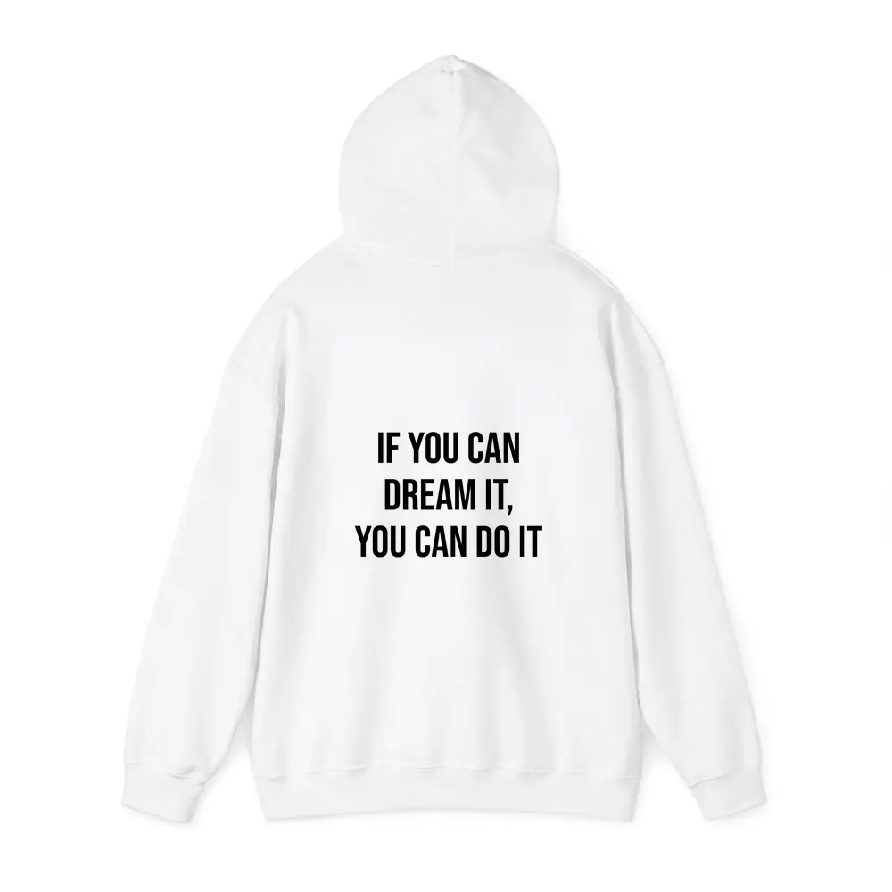 If You Can Dream It You Can – Hoodies