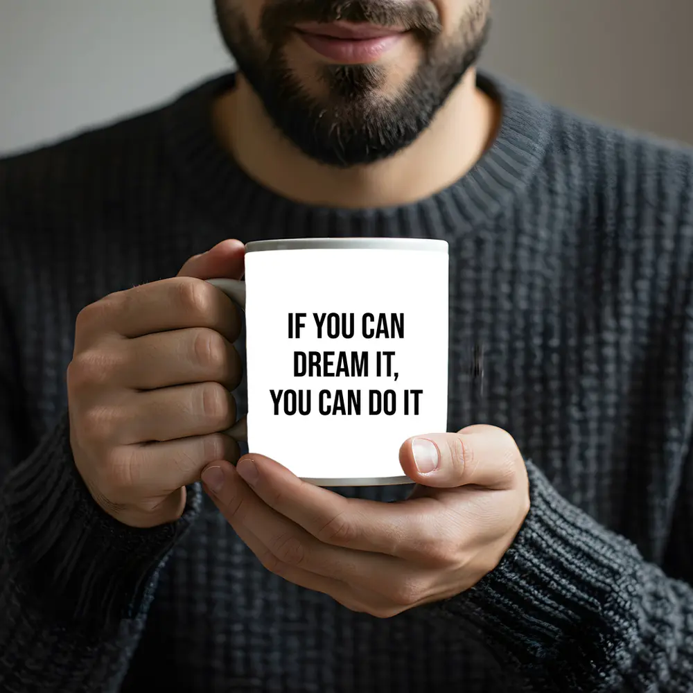 If You Can Dream It You Can – Mugs