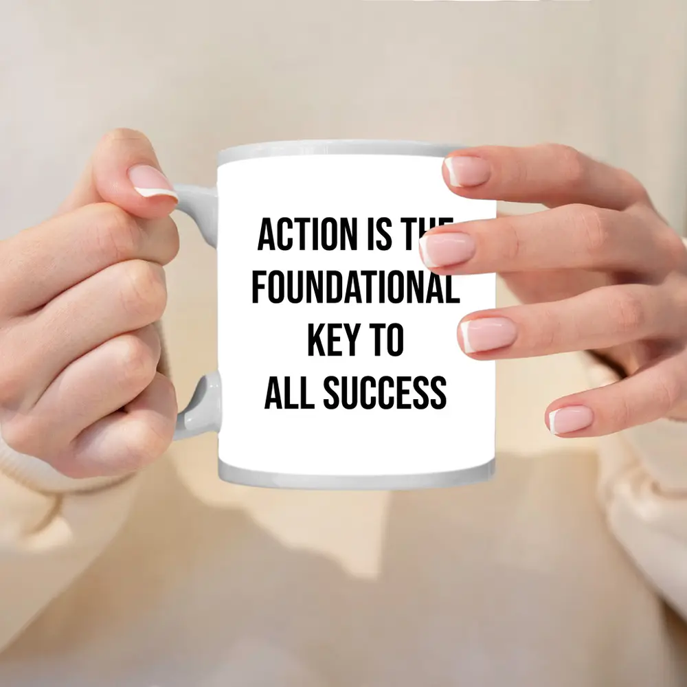 Action Is The Foundational Key To Success – Mugs