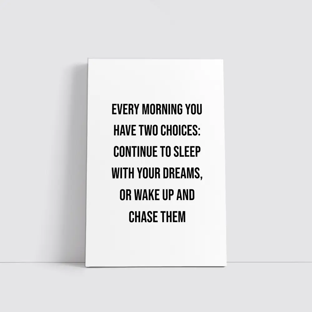 Every Morning Wake Up Chase Dreams Quote – Wall Art