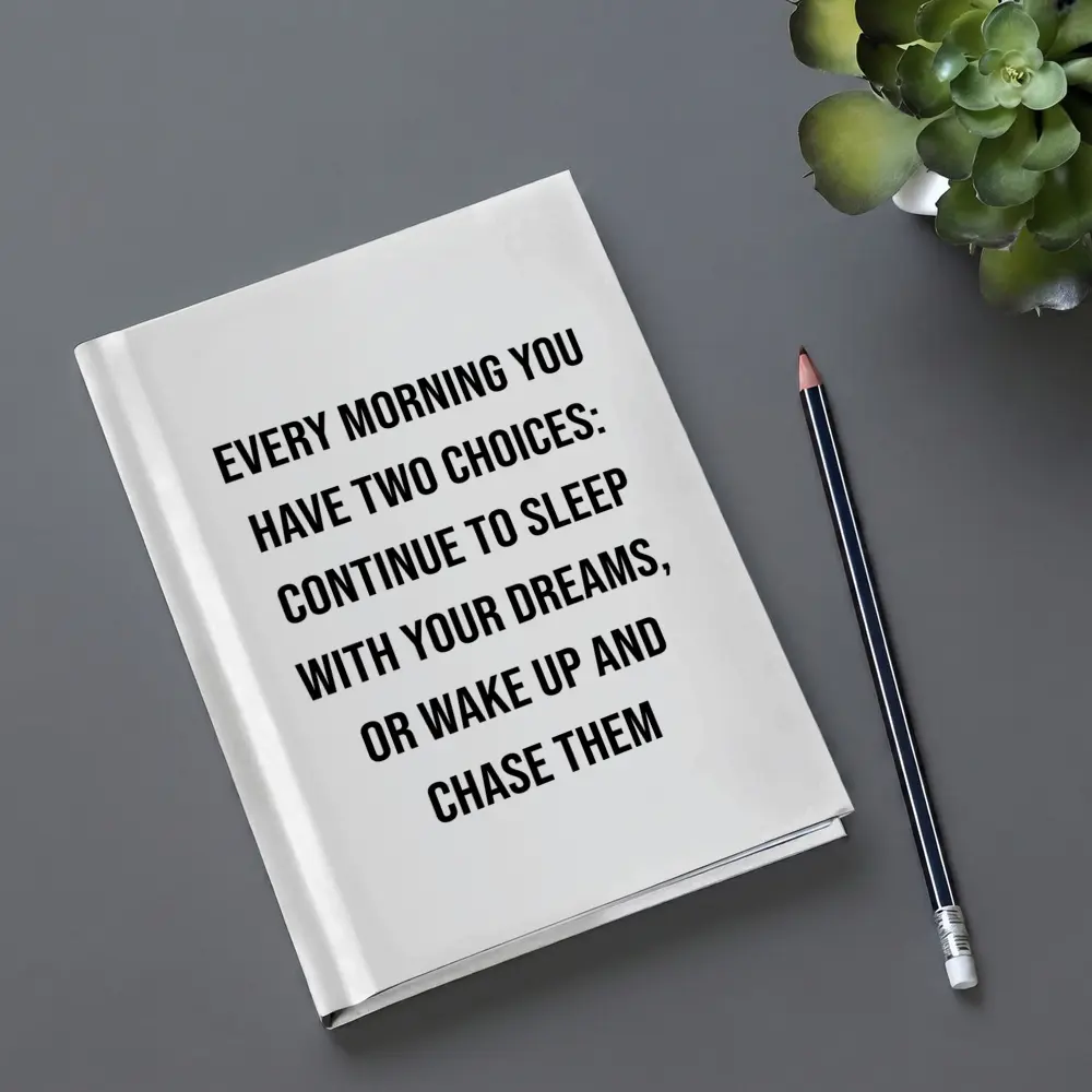 Every Morning Wake Up Chase Dreams Quote – Notebooks