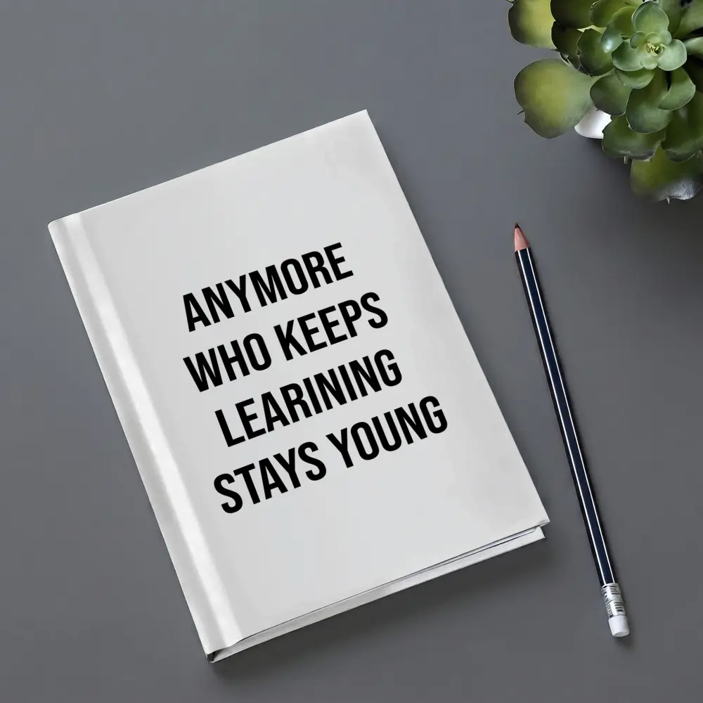 Who Keeps Learning Stays Young Quote – Notebooks